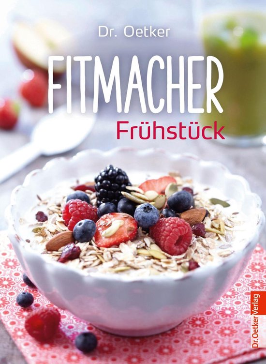 Fitmacher 3 - Fitmacher Frühstück (ebook), Dr. Oetker | 9783767015753 ...