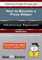 How to Become a Press Helper