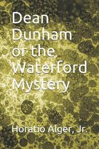 Dean Dunham or the Waterford Mystery