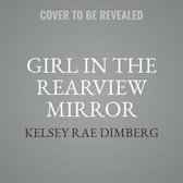 Girl in the Rearview Mirror Lib/E