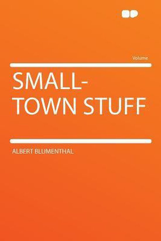 Smalltown Stuff, Albert Blumenthal 9781290368964 Boeken
