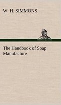 The Handbook of Soap Manufacture