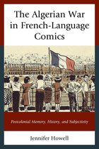 After the Empire: The Francophone World and Postcolonial France - The Algerian War in French-Language Comics
