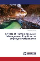 Effects of Human Resource Management Practices on employee Performance