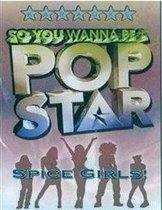 So You Wanna Be A Pop Star: Spice Girls Karaoke