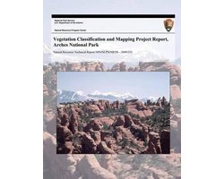Vegetation Classification and Mapping Project Report, Arches National Park