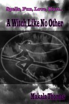 A Witch Like No Other