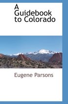 A Guidebook to Colorado
