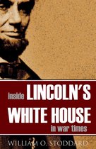 Inside Lincoln's White House in War Times (Annotated)