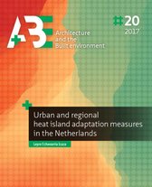 A+BE Architecture and the Built Environment  -   Urban and regional heat island adaptation measures in the Netherlands