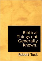 Biblical Things Not Generally Known.