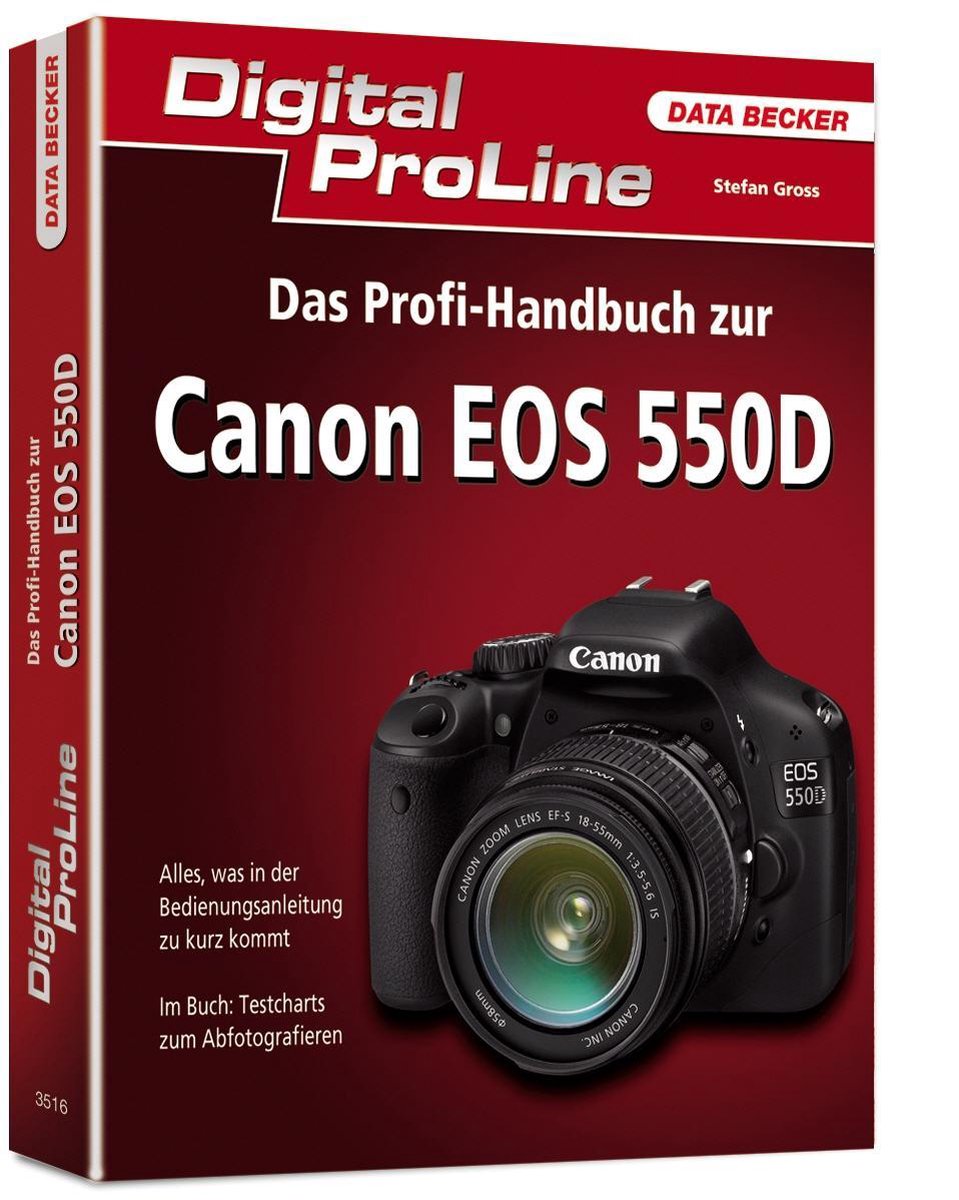 Digital ProLine Das Profi-Handbuch Canon EOS 550D - Stefan Gross