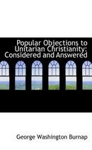 Popular Objections to Unitarian Christianity