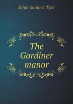 The Gardiner manor