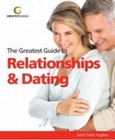 The Greatest Guide to Relationships and Dating