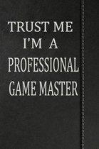 Trust Me I'm a Professional Game Master