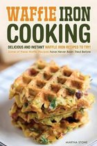 Waffle Iron Cooking - Delicious and Instant Waffle Iron Recipes to Try!