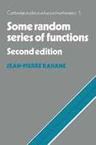Cambridge Studies in Advanced MathematicsSeries Number 5- Some Random Series of Functions