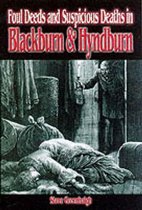 Foul Deeds and Suspicious Deaths in Blackburn and Hyndburn