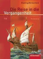 Die Reise in die Vergangenheit 7/8. Schülerband. Brandenburg