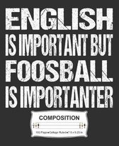 English Is Important But Foosball Is Importanter Composition