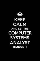 Keep Calm and Let the Computer Systems Analyst Handle It