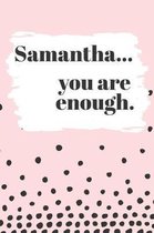 Samantha You are Enough