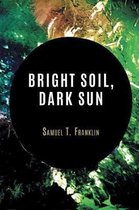 Bright Soil, Dark Sun