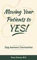 Moving Your Patients to YES!