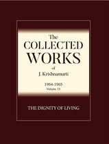 The Collected Works of J. Krishnamurti 1964-1965 15 - The Dignity of Living
