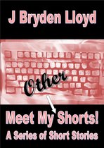 Meet My Other Shorts! (A Series of Short Stories)