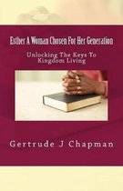 Esther A Woman Chosen For Her Generation