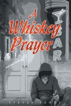 A Whiskey Prayer