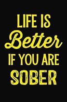LIfe Is Better If You Are Sober