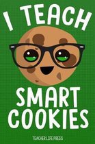 I Teach Smart Cookies Notebook Journal