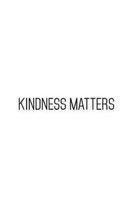 Kindness Matters