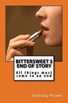 BitterSweet 3 End of Story
