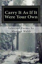 Carry It As If It Were Your Own