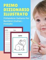 Primo Dizionario Illustrato Finlandese Italiano Per Bambini (Italian - Finnish)