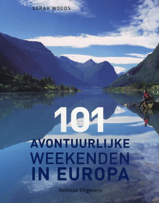 Cover van het boek '101 avontuurlijke weekenden in Europa' van S. Woods