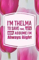 I'm Thelma to Save Time, Let's Just Assume I'm Always Right