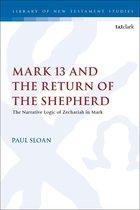 The Library of New Testament Studies - Mark 13 and the Return of the Shepherd