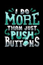 I Do More Than Push Buttons