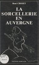 La sorcellerie en Auvergne