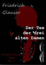 Friedrich-Glauser-Reihe - Der Tee der drei alten Damen