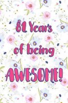 81 Years Of Being Awesome