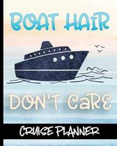 Boat Hair Don't Care - Cruise Planner