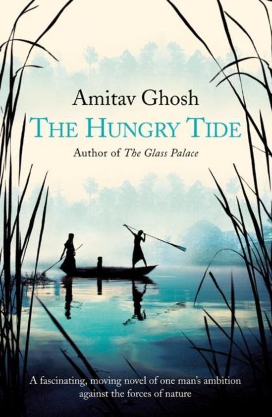 Boek "The Hungry Tide" van Amitav Ghosh, met op de voorgrond riet en op de achtergrond twee mensen in een boot op het water.
