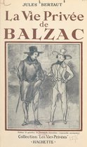 La vie privée de Balzac