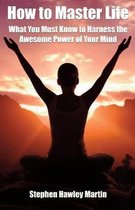 How to Master Life